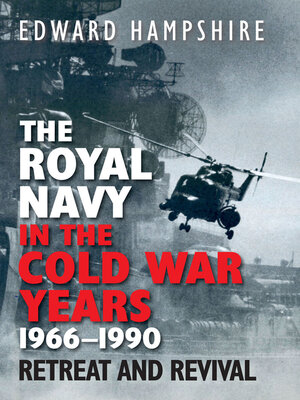 cover image of The Royal Navy in the Cold War Years, 1966–1990